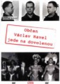 Občan Václav Havel jede na dovolenou DVD